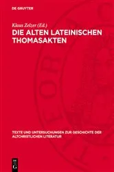 Book cover of Die alten lateinischen Thomasakten by Klaus Zelzer