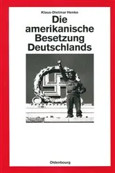 Book cover of Die amerikanische Besetzung Deutschlands (2nd ed.) by Klaus-Dietmar Henke