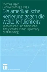 Book cover of Die amerikanische Regierung gegen die Weltöffentlichkeit? by Thomas Jäger