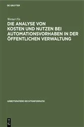 Book cover of Die Analyse von Kosten und Nutzen bei Automationsvorhaben in der öffentlichen Verwaltung by Werner Fix
