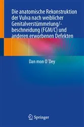 Book cover of Die anatomische Rekonstruktion der Vulva nach weiblicher Genitalverstümmelung/-beschneidung (FGM/C) und anderen erworbenen Defekten by Dan mon O´Dey
