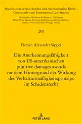 Book cover of Die Anerkennungsfaehigkeit von US-amerikanischen punitive damages awards vor dem Hintergrund der Wirkung des Verhaeltnismaeßigkeitsprinzips im Schadensrecht by Florian Alexander Sippel
