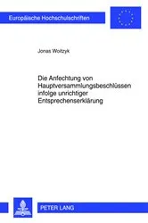 Book cover of Die Anfechtung von Hauptversammlungsbeschluessen infolge unrichtiger Entsprechenserklaerung by Jonas Woitzyk