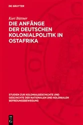 Book cover of Die Anfänge der deutschen Kolonialpolitik in Ostafrika by Kurt Büttner