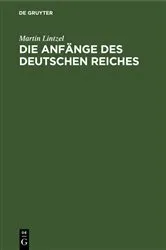 Book cover of Die Anfänge des deutschen Reiches by Martin Lintzel