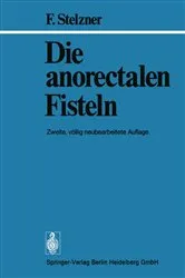 Book cover of Die anorectalen Fisteln (2nd ed.) by F. Stelzner