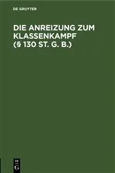 Book cover of Die Anreizung zum Klassenkampf (§ 130 St. G. B.) by Unknown