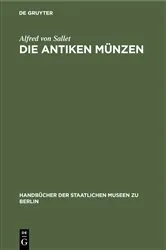 Book cover of Die Antiken Münzen (2nd ed.) by Alfred von Sallet