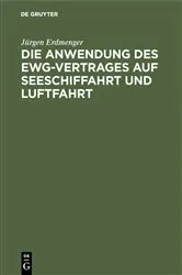 Book cover of Die Anwendung des EWG-Vertrages auf Seeschiffahrt und Luftfahrt by Jürgen Erdmenger
