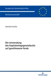 Book cover of Die Anwendung des Kapitalanlagegesetzbuchs auf geschlossene Fonds by Unknown