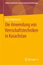Book cover of Die Anwendung von Herrschaftstechniken in Kasachstan by Aidar Makhmetov