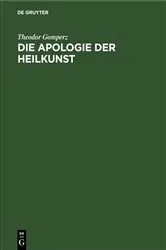 Book cover of Die Apologie der Heilkunst (2nd ed.) by Theodor Gomperz