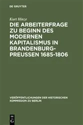 Book cover of Die Arbeiterfrage zu Beginn des modernen Kapitalismus in Brandenburg-Preussen 1685-1806 by Kurt Hinze