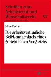 Book cover of Die arbeitsvertragliche Befristung mittels eines gerichtlichen Vergleichs by Abbo Junker