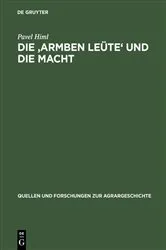 Book cover of Die 'armben Leüte' und die Macht by Pavel Himl