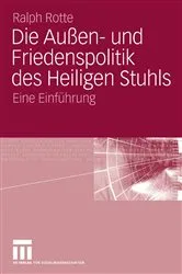 Book cover of Die Außen- und Friedenspolitik des Heiligen Stuhls by Ralph Rotte