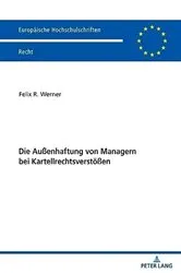 Book cover of Die Außenhaftung von Managern bei Kartellrechtsverstoeßen by Felix Werner