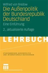 Book cover of Die Außenpolitik der Bundesrepublik Deutschland (2nd ed.) by Wilfried von Bredow
