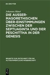 Book cover of Die außermasorethischen Übereinstimmungen zwischen der Septuaginta und der Peschittha in der Genesis by Johannes Hänel