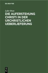 Book cover of Die Auferstehung Christi in der urchristlichen Ueberlieferung by Lyder Brun