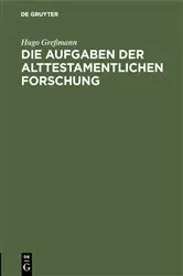 Book cover of Die Aufgaben der alttestamentlichen Forschung by Hugo Greßmann