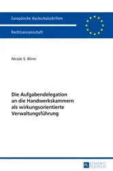 Book cover of Die Aufgabendelegation an die Handwerkskammern als wirkungsorientierte Verwaltungsfuehrung by Nicole S. Blinn