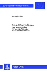 Book cover of Die Aufklaerungspflichten des Arbeitgebers im Arbeitsverhaeltnis by Marisa Hopfner