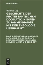 Book cover of Die Aufklärung und der Rationalismus. Die Dogmatik der philosophischen Schulen. Schleiermacher und seine Zeit by Wilhelm Gaß