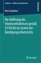 Book cover of Die Auflösung des Arbeitsverhältnisses gemäß § 9 KSchG im System des Kündigungsschutzrechts by Unknown