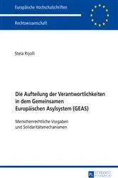 Book cover of Die Aufteilung der Verantwortlichkeiten in dem Gemeinsamen Europaeischen Asylsystem (GEAS) by Stela Rrjolli