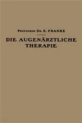Book cover of Die Augenärztliche Therapie by Ernst Franke