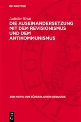 Book cover of Die Auseinandersetzung mit dem Revisionismus und dem Antikommunismus by Ladislav Hrzal