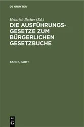 Book cover of Die Ausführungsgesetze zum Bürgerlichen Gesetzbuche. Band 1 by Heinrich Becher