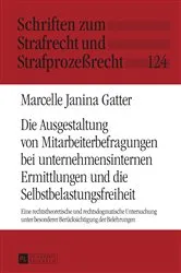 Book cover of Die Ausgestaltung von Mitarbeiterbefragungen bei unternehmensinternen Ermittlungen und die Selbstbelastungsfreiheit by Unknown