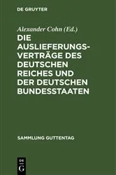 Book cover of Die Auslieferungsverträge des Deutschen Reiches und der deutschen Bundesstaaten by Unknown