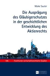 Book cover of Die Auspraegung des Glaeubigerschutzes in der geschichtlichen Entwicklung des Aktienrechts by Theodor Baums