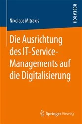 Book cover of Die Ausrichtung des IT-Service-Managements auf die Digitalisierung by Nikolaos Mitrakis