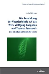 Book cover of Die Auswirkung der Vaterlosigkeit auf das Werk Wolfgang Koeppens und Thomas Bernhards by Robert Małecki