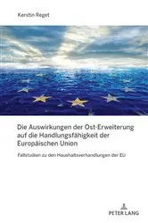 Book cover of Die Auswirkungen der Ost-Erweiterung auf die Handlungsfaehigkeit der Europaeischen Union by Kerstin Reget