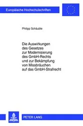 Book cover of Die Auswirkungen des Gesetzes zur Modernisierung des GmbH-Rechts und zur Bekaempfung von Missbraeuchen auf das GmbH-Strafrecht by Philipp Schäuble