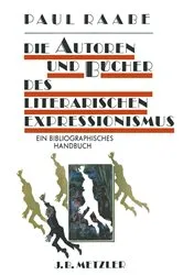 Book cover of Die Autoren und BÃ¼cher des literarischen Expressionismus by Paul Raabe
