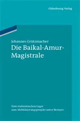 Book cover of Die Baikal-Amur-Magistrale by Johannes Grützmacher