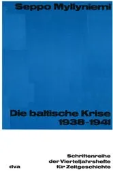 Book cover of Die baltische Krise 1938-1941 by Seppo Myllyniemi