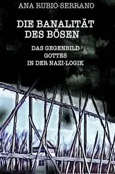 Book cover of Die Banalität des Bösen by Ana Rubio-Serrano