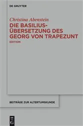 Book cover of Die Basilius-Übersetzung des Georg von Trapezunt by Christina Abenstein