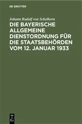 Book cover of Die bayerische Allgemeine Dienstordnung für die Staatsbehörden vom 12. Januar 1933 by Johann Rudolf von Schelhorn
