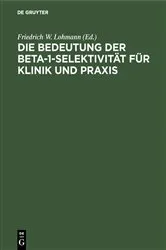 Book cover of Die Bedeutung der Beta-1-Selektivität für Klinik und Praxis by Friedrich W. Lohmann