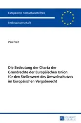 Book cover of Die Bedeutung der Charta der Grundrechte der Europaeischen Union fuer den Stellenwert des Umweltschutzes im Europaeischen Vergaberecht by Paul Veit