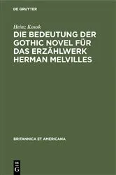 Book cover of Die Bedeutung der Gothic Novel für das Erzählwerk Herman Melvilles by Heinz Kosok