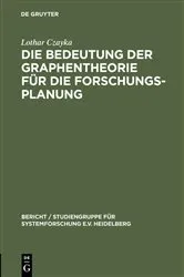 Book cover of Die Bedeutung der Graphentheorie für die Forschungsplanung (2nd ed.) by Lothar Czayka